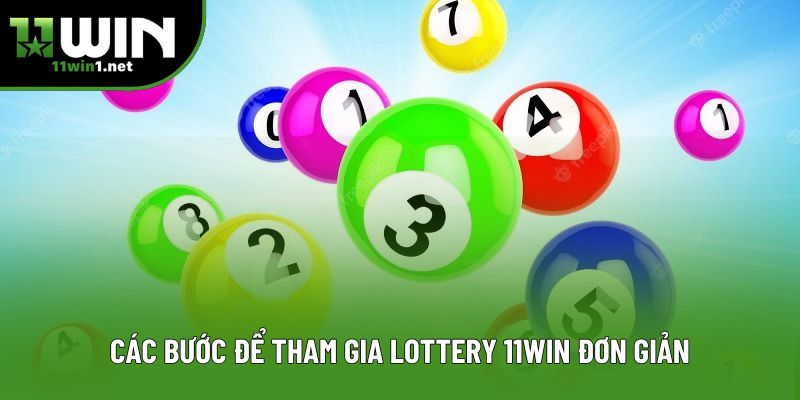 Các bước để tham gia lottery 11win đơn giản
