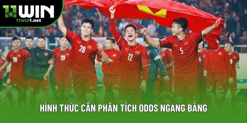 Hình thức cần phân tích odds ngang bằng Hình thức cần phân tích odds ngang bằng