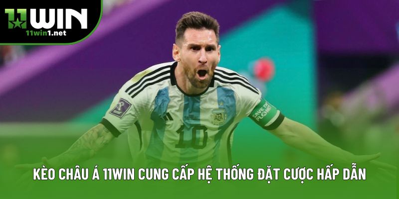 Kèo châu Á 11win cung cấp hệ thống đặt cược hấp dẫn Kèo châu Á 11win cung cấp hệ thống đặt cược hấp dẫn